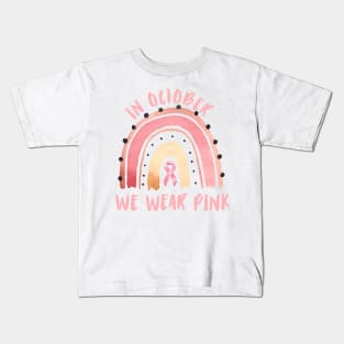 In October we wear pink Breast Cancer Awareness Rainbow Vintage design Kids T-Shirt